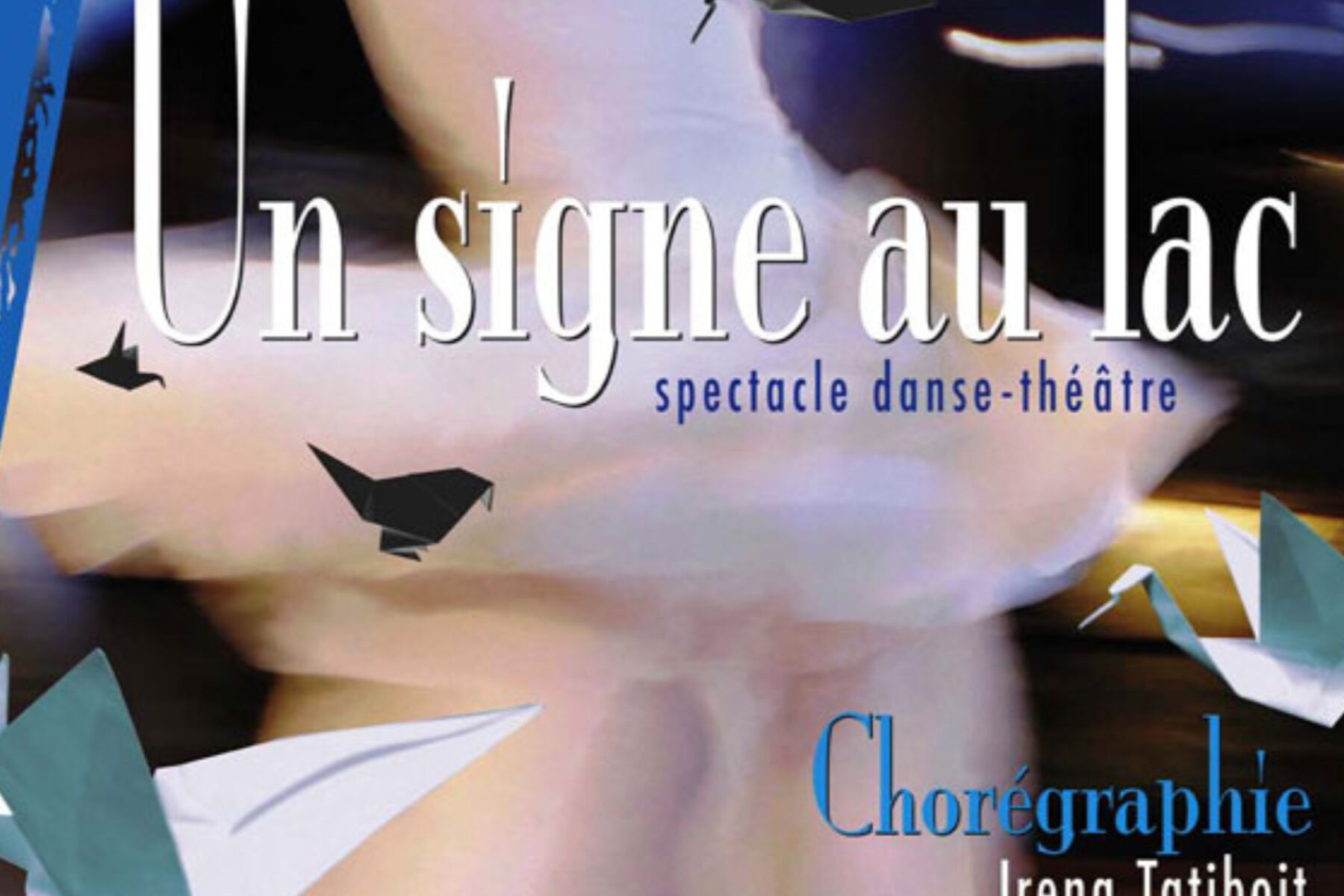 Un signe au lac - spectacle danse-théâtre - Irena Tatiboit - Artiste peintre, chorégraphe et éditrice à Strasbourg