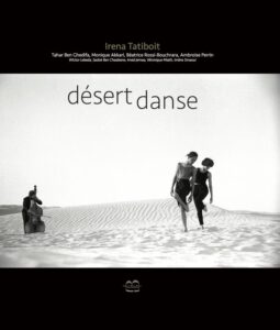 Désert danse - livre - éditions Bourg b-Blanc - Irena Tatiboit -Artiste peintre, chorégraphe et éditrice à Strasbourg