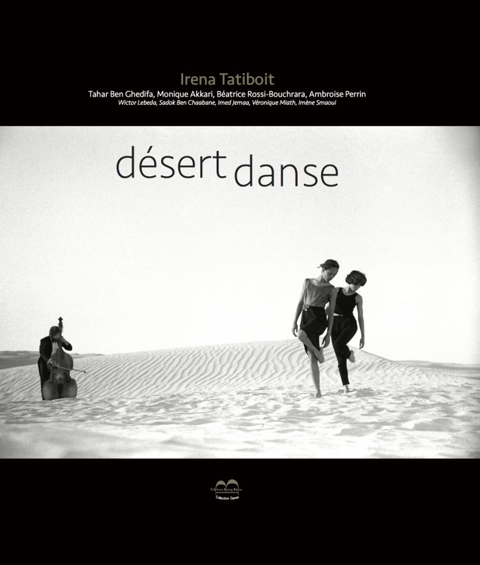 Désert danse - livre - éditions Bourg b-Blanc - Irena Tatiboit -Artiste peintre, chorégraphe et éditrice à Strasbourg